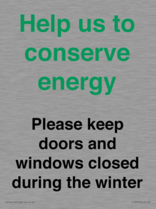 Help us to conserve energy - Please keep doors and windows closed during the winter